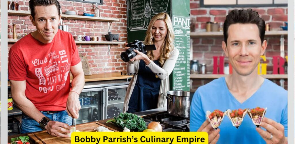 Bobby Parrish’s Culinary Empire