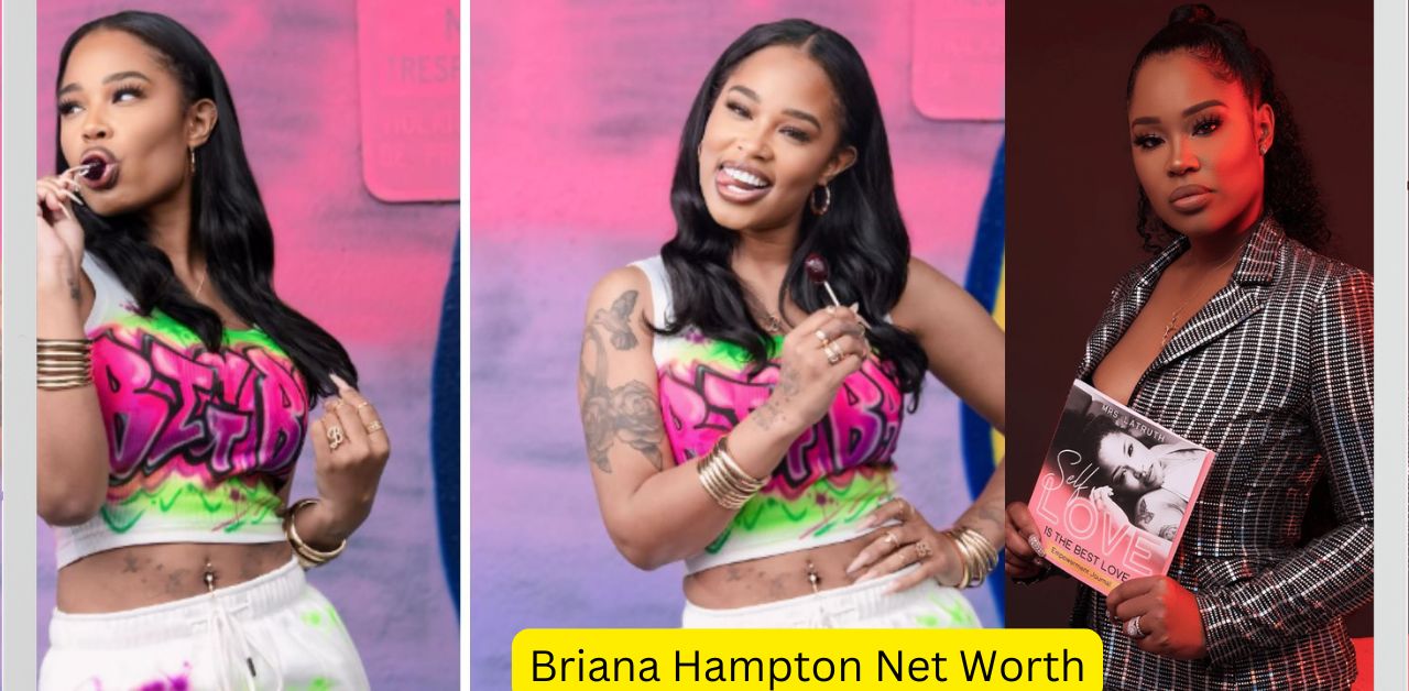 Briana Hampton Net Worth A Journey to Success and Wealth