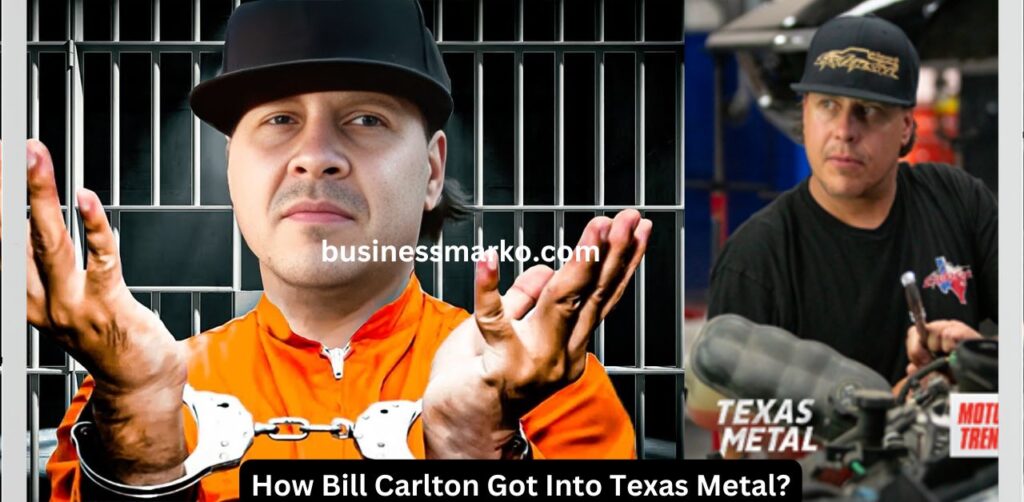 How Bill Carlton Got Into Texas Metal