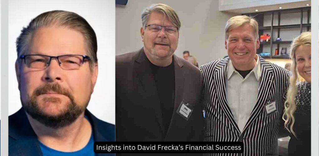 Insights into David Frecka’s Financial Success