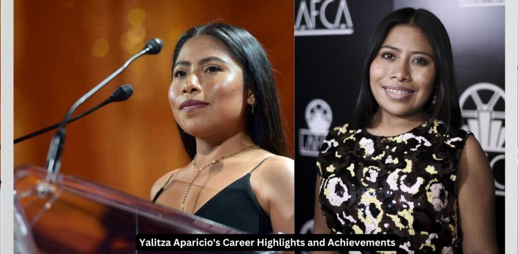 Yalitza Aparicio's Career Highlights and Achievements