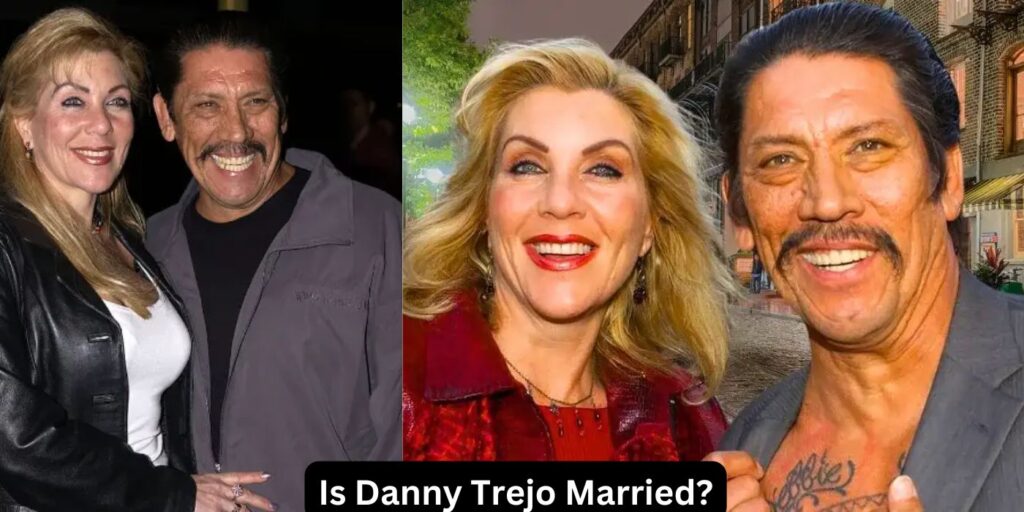 Is Danny Trejo Married